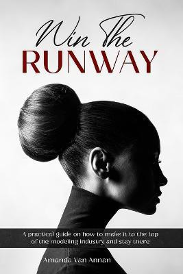 Win the Runway(English, Paperback, Van Annan Amanda)