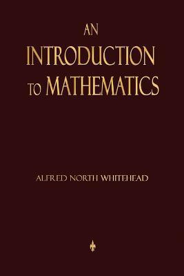 An Introduction To Mathematics(English, Paperback, Alfred North Whitehead)