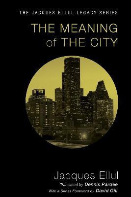 The Meaning of the City(English, Paperback, Ellul Jacques)