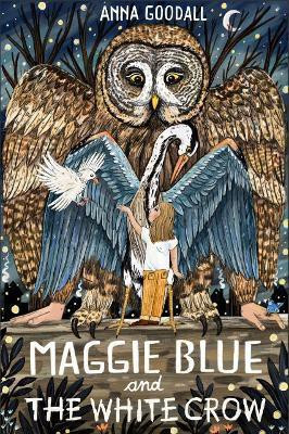 Maggie Blue and the White Crow(English, Hardcover, Goodall Anna)