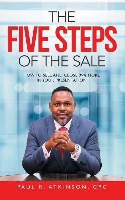 The Five Steps of the Sale(English, Paperback, Atkinson Cpc Paul R)