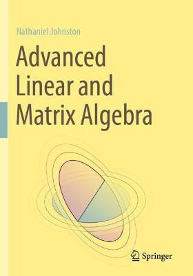 Advanced Linear and Matrix Algebra(English, Paperback, Johnston Nathaniel)