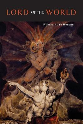 Lord of the World [Facsimile of 1907 First British Edition](English, Paperback, Benson Robert Hugh Msgr)