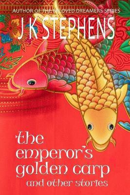 The Emperor's Golden Carp and Other Stories(English, Paperback, Stephens J K)