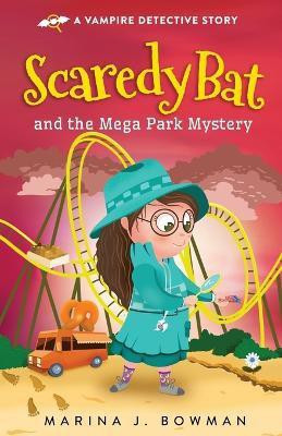 Scaredy Bat and the Mega Park Mystery(English, Paperback, Bowman Marina J)