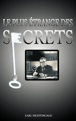 Le Plus Etrange Des Secrets / The Strangest Secret(French, Paperback, Nightingale Earl)