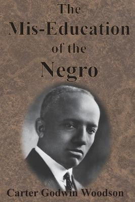 The Mis-Education of the Negro(English, Paperback, Godwin Woodson Carter)