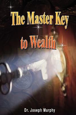 The Master Key to Wealth(English, Paperback, Murphy Joseph Dr)