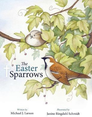 The Easter Sparrows(English, Paperback, Larson Michael J)