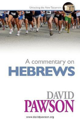 A Commentary on Hebrews(English, Paperback, Pawson David)