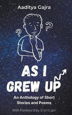As I Grew Up(English, Paperback, Gajra Aaditya)