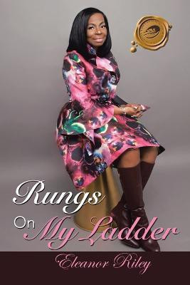 Rungs on My Ladder(English, Paperback, Riley Eleanor)
