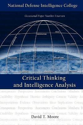 Critical Thinking and Intelligence Analysis(English, Paperback, Moore David T.)