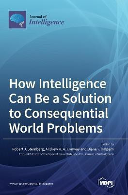 How Intelligence Can Be a Solution to Consequential World Problems(English, Hardcover, unknown)