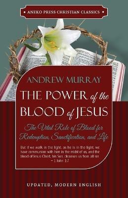 The Power of the Blood of Jesus - Updated Edition(English, Paperback, Murray Andrew)