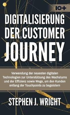 Digitalisierung der Customer Journey(German, Hardcover, Wright Stephen J)