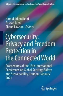 Cybersecurity, Privacy and Freedom Protection in the Connected World(English, Paperback, unknown)