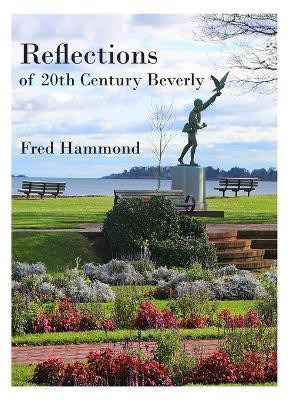 Reflections of Twentieth Century Beverly(English, Paperback, Hammond Fred)