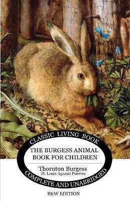 The Burgess Animal Book for Children (B&W edition)(English, Paperback, Burgess Thornton S)