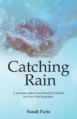 Catching Rain(English, Paperback, Paris Sandi)