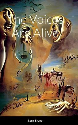 The Voices Are Alive(English, Hardcover, Bruno Louis)