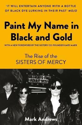 Paint My Name in Black and Gold(English, Paperback, Andrews Mark)