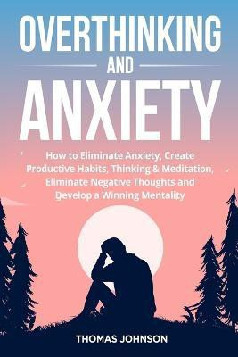 Overthinking and Anxiety(English, Paperback, Johnson Thomas)