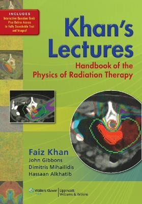 Khan's Lectures: Handbook of the Physics of Radiation Therapy(English, Paperback, Khan Faiz M PhD)