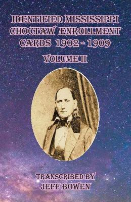 Identified Mississippi Choctaw Enrollment Cards 1902 - 1909 Volume II(English, Paperback, unknown)