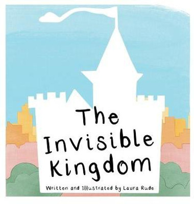 The Invisible Kingdom(English, Hardcover, Rude Laura)