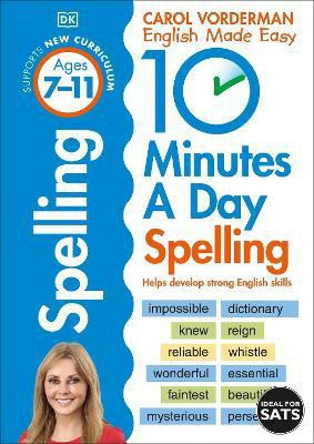 10 Minutes A Day Spelling Ages 7-11 Key Stage 2(English, Paperback, Vorderman Carol)