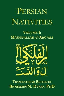 Persian Nativities I(English, Paperback, Masha'allah Abu 'Ali)