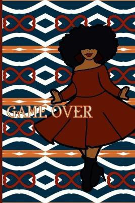 GAME OVER Journal(English, Paperback, Jones Latisha)