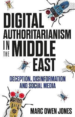 Digital Authoritarianism in the Middle East(English, Hardcover, Jones Marc Owen)