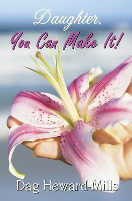 Daughter, You Can Make it(English, Paperback, Heward-Mills Dag)