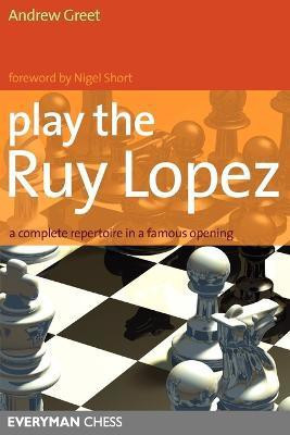 Play the Ruy Lopez(English, Paperback, Greet Andrew)