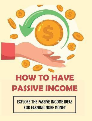 How To Have Passive Income(English, Hardcover, Lawson Curtis)