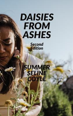 Daisies from Ashes(English, Hardcover, Coyle Summer Seline)