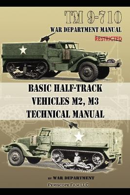 Basic Half-Track Vehicles M2, M3 Technical Manual(English, Paperback, Department War)