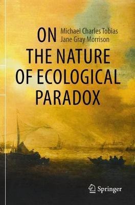 On the Nature of Ecological Paradox(English, Paperback, Tobias Michael Charles)