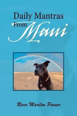 Daily Mantras from Maui(English, Paperback, Penner River Marilou)