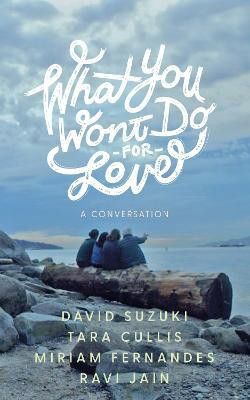 What You Won't Do For Love: A Conversation(English, Paperback, Suzuki David)
