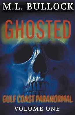 Ghosted(English, Paperback, Bullock M L)