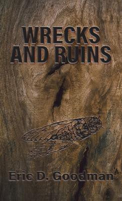 Wrecks and Ruins(English, Hardcover, Goodman Eric D)