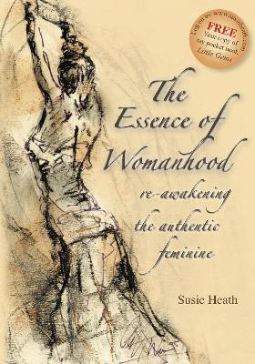 The Essence of Womanhood(English, Paperback, Heath Susie)