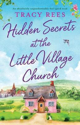 Hidden Secrets at the Little Village Church(English, Paperback, Rees Tracy)