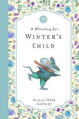 A Blessing for Winter's Child(English, Hardcover, Hinckley Peter)