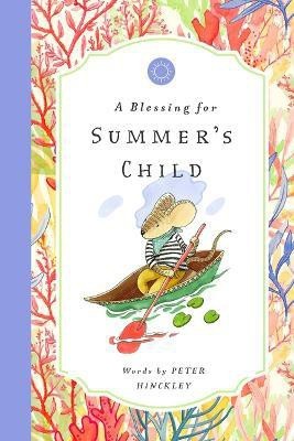 Blessing for Summer's Child(English, Hardcover, Hinckley Peter)