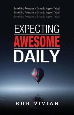 Expecting Awesome Daily(English, Paperback, Vivian Rob)