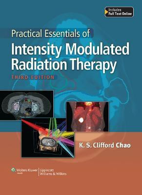 Practical Essentials of Intensity Modulated Radiation Therapy(English, Hardcover, Chao K.S. Clifford MD)